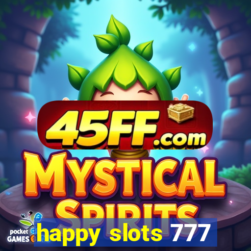 happy slots 777